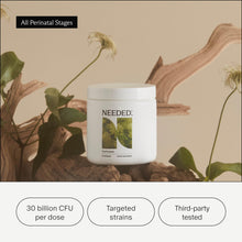 Load image into Gallery viewer, Needed. Expertly-Formulated & Tested Prebiotic & Probiotic for Prenatal, Pregnancy, Breastfeeding, & Postpartum | Balance Mood, Boost Immunity, Healthy Microbiome for Mother & Baby | 60 Capsules