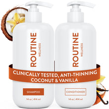 Load image into Gallery viewer, Routine Wellness Anti-Thinning Shampoo and Conditioner Set for Thinning Hair - Biotin DHT Blocker Women & Men - Color Safe Shampoo for Hair Loss & Healthier Hair - Coconut & Vanilla Set