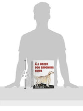 Load image into Gallery viewer, The All Breed Dog Grooming Guide