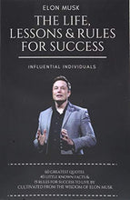 Load image into Gallery viewer, Elon Musk: The Life, Lessons & Rules For Success