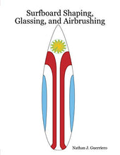 Load image into Gallery viewer, Surfboard Shaping, Glassing, and Airbrushing