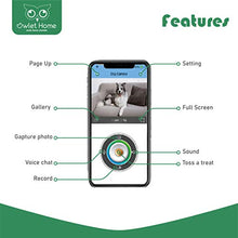 Load image into Gallery viewer, Owlet Home | Pet Camera with Treat Dispenser & Tossing for Dogs/Cats, WiFi, 720P Camera, Live Video, Auto Night Vision, 2-Way Audio, Work with Alexa