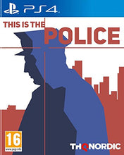 Load image into Gallery viewer, This Is the Police (PS4)