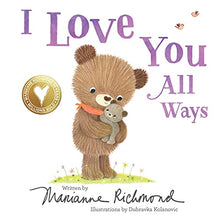 Load image into Gallery viewer, I Love You All Ways: A Baby Animal Board Book About a Parent's Never-Ending Love (Gifts for Babies and Toddlers, Gifts for Mother’s Day and Father’s Day)