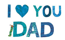 Load image into Gallery viewer, I Love Dad with The Very Hungry Caterpillar (The World of Eric Carle)