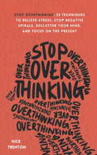 Load image into Gallery viewer, Stop Overthinking: 23 Techniques to Relieve Stress, Stop Negative Spirals, Declutter Your Mind, and Focus on the Present (Mental and Emotional Abundance)