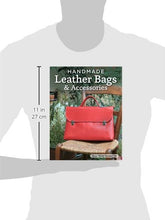 Load image into Gallery viewer, Handmade Leather Bags & Accessories (Design Originals) 28 Simple Strategies to Enhance Any Wardrobe; Step-by-Step Instructions and Over 300 Photos & Illustrations for Satchels, Totes, Handbags, & More