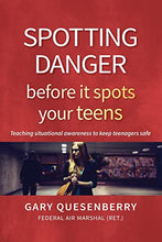 Load image into Gallery viewer, Spotting Danger Before It Spots Your TEENS: Teaching Situational Awareness To Keep Teenagers Safe (Head's Up)