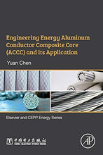 Load image into Gallery viewer, Engineering Energy Aluminum Conductor Composite Core (ACCC) and Its Application