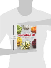 Load image into Gallery viewer, Spiralize It!: Creative Spiralizer Recipes for Every Type of Eater