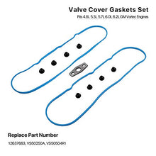 Load image into Gallery viewer, Valve Cover Gasket Set - Compatible with 4.8L 5.3L 6.0L 6.2L Chevy Silverado, Suburban, Tahoe, Trailblazer, GMC Sierra, Yukon, Envoy, Cadillac Escalade - Replace 12637683 VS50504R1