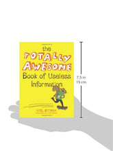 Load image into Gallery viewer, The Totally Awesome Book of Useless Information