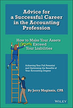 Load image into Gallery viewer, Advice for a Successful Career in the Accounting Profession: How to Make Your Assets Greatly Exceed Your Liabilities