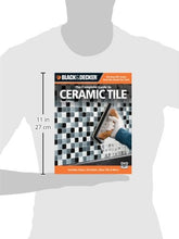 Load image into Gallery viewer, Black & Decker The Complete Guide to Ceramic Tile, Third Edition: Includes Stone, Porcelain, Glass Tile & More (Black & Decker Complete Guide)