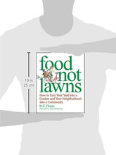 Load image into Gallery viewer, Food Not Lawns: How to Turn Your Yard into a Garden and Your Neighborhood into a Community