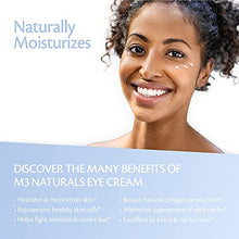 Load image into Gallery viewer, M3 Naturals Anti-Aging Eye Cream for Dark Circles and Puffiness with Collagen, Hyaluronic Acid & Fruit Stem Cell - Fight Eye Bags, Fine Lines, Puffiness, Under Eye & Wrinkles for Men & Women 1.7 oz