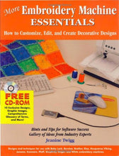 Load image into Gallery viewer, More Embroidery Machine Essentials: How to Customize, Edit and Create Decorative Designs