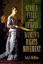 Load image into Gallery viewer, Seneca Falls and the Origins of the Women's Rights Movement (Pivotal Moments in American History)