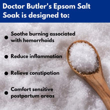 Load image into Gallery viewer, Doctor Butler’s Epsom Salt Soak – Sitz Bath Salts for Hemorrhoids Relief for Men and Women, Soothes and Provides Natural Pain Relief Associated with Hemorrhoids (32 oz)