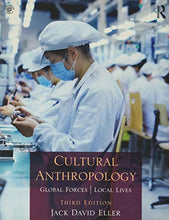 Load image into Gallery viewer, Cultural Anthropology: Global Forces, Local Lives