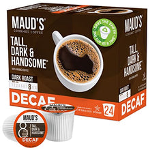 Load image into Gallery viewer, Maud's Dark Roast Decaf Coffee (Decaf Tall Dark and Handsome) 24ct. Solar Energy Produced Recyclable Single Serve Decaf Dark Roast Coffee Pods, 100% Arabica Coffee California Roasted, KCup Compatible