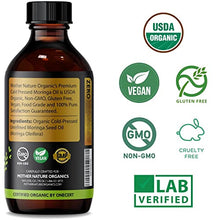 Load image into Gallery viewer, Moringa Oil - Organic USDA Certified, 100% Pure, Cold Pressed & Unrefined Vegan Oil - Natural Moisturizer for Skin, Face, Body & Hair - Great For Fine Lines, Wrinkles - by Mother Nature Organics (4 Ounce)