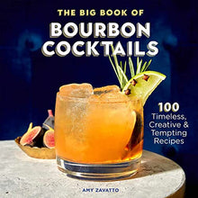 Load image into Gallery viewer, The Big Book of Bourbon Cocktails: 100 Timeless, Creative & Tempting Recipes