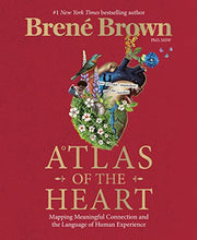 Load image into Gallery viewer, Atlas of the Heart: Mapping Meaningful Connection and the Language of Human Experience