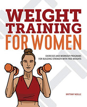 Load image into Gallery viewer, Weight Training for Women: Exercises and Workout Programs for Building Strength with Free Weights