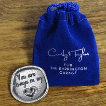 Load image into Gallery viewer, Crosby & Taylor You are Always in My Heart Lead-Free American Pewter Sentiment Coin