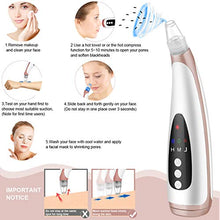 Load image into Gallery viewer, Blackhead Remover Vacuum, Facial Pore Cleanser USB Rechargeable Hot Compress LED Display Blackhead Vacuum with 3 Adjustable Suction Power 6 Suction Probes 3 Light Modes and Comedone Extractor Tools
