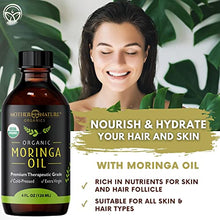 Load image into Gallery viewer, Moringa Oil - Organic USDA Certified, 100% Pure, Cold Pressed & Unrefined Vegan Oil - Natural Moisturizer for Skin, Face, Body & Hair - Great For Fine Lines, Wrinkles - by Mother Nature Organics (4 Ounce)