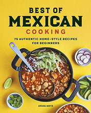 Load image into Gallery viewer, Best of Mexican Cooking: 75 Authentic Home-Style Recipes for Beginners