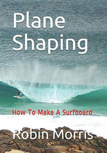 Load image into Gallery viewer, Plane Shaping: How To Make A Surfboard