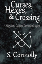 Load image into Gallery viewer, Curses, Hexes & Crossing: A Magician's Guide to Execration Magick