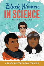 Load image into Gallery viewer, Black Women in Science: A Black History Book for Kids (Biographies for Kids)