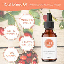 Load image into Gallery viewer, Teddie Organics Rosehip Seed Oil for Face, Hair and Skin 1oz, Pure Rose Hip Oil (Works as a Carrier and Facial Oil)