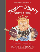 Load image into Gallery viewer, Trumpty Dumpty Wanted a Crown: Verses for a Despotic Age (Dumpty, 2)