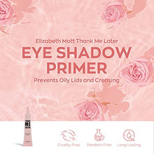 Load image into Gallery viewer, Cruelty-Free and Paraben-Free Eye Primer Makeup Eyeshadow Base: Elizabeth Mott Thank Me Later Eye Primer to Prevent Oily Lids and Creasing - Clear Waterproof Eyeshadow Primer for All Shadows (10g)