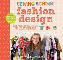 Load image into Gallery viewer, Sewing School ® Fashion Design: Make Your Own Wardrobe with Mix-and-Match Projects Including Tops, Skirts & Shorts