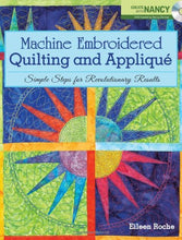 Load image into Gallery viewer, Machine Embroidered Quilting and Applique: Simple Steps for Revolutionary Results