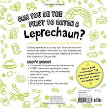 Load image into Gallery viewer, How to Build a Leprechaun Trap:The Ultimate St. Patrick’s Day STEM Activity Book for Kids with 16 Traps and 13 Bonus Activities! (at-home recipes and classroom crafts)