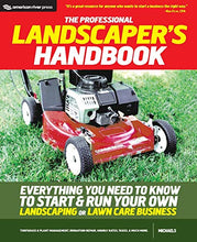Load image into Gallery viewer, The Professional Landscaper's Handbook: Everything You Need to Know to Start and Run Your Own Landscaping or Lawn Care Business