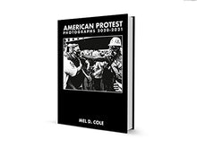 Load image into Gallery viewer, Mel D. Cole: American Protest: Photographs 2020–2021
