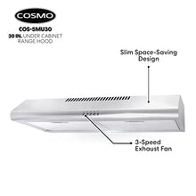 Load image into Gallery viewer, Cosmo COS-5MU30 30 in. Under Cabinet Range Hood Ductless Convertible Duct, Slim Kitchen Stove Vent with, 3 Speed Exhaust Fan, Reusable Filter and LED Lights in Stainless Steel, 30 inch
