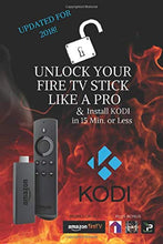 Load image into Gallery viewer, Unlock Your Fire TV Stick Like a Pro: &amp; Install KODI in 15 Min. or Less
