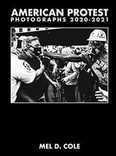 Load image into Gallery viewer, Mel D. Cole: American Protest: Photographs 2020–2021
