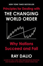 Load image into Gallery viewer, Principles for Dealing with the Changing World Order: Why Nations Succeed and Fail
