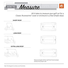 Load image into Gallery viewer, Classic Accessories Fairway Golf Cart Travel Enclosure, Khaki, Long Roof

