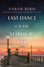 Load image into Gallery viewer, Last Dance on the Starlight Pier: A Novel
